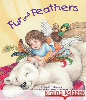 Fur and Feathers Janet Halfmann Laurie Alle 9781607180869