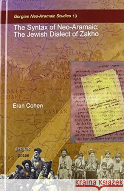 The Syntax of Neo-Aramaic: The Jewish Dialect of Zakho Eran Cohen 9781607240488