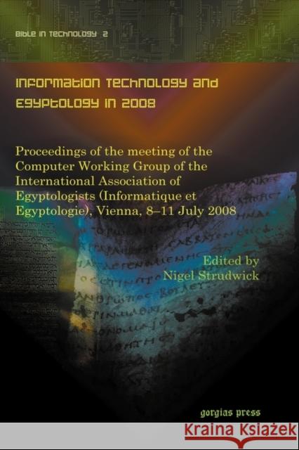 Information Technology and Egyptology in 2008 Strudwick, Nigel 9781607240686 Gorgias Press