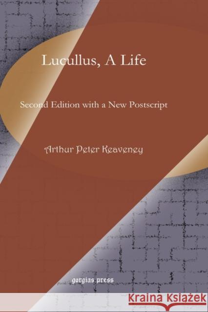 Lucullus, a Life Keaveney, Arthur 9781607240785 Gorgias Press