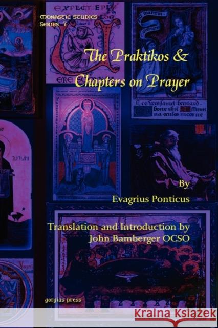 The Praktikos & Chapters on Prayer John Bamberger OCSO, Evagrius Ponticus 9781607241485 Gorgias Press