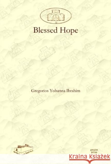 Blessed Hope  9781607241638 Gorgias Press