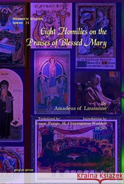 Eight Homilies on the Praises of Blessed Mary M. Waddell OCSO, Amadeus of Lausanne, Grace Perigo 9781607242024