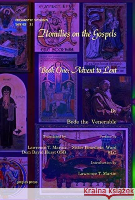 Homilies on the Gospels: Book One: Advent to Lent Bede the Venerable, Lawrence Martin, Dom Hurst OSB, Sister Benedicta Ward SLG 9781607242093 Gorgias Press