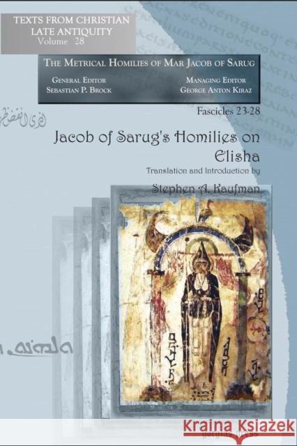 Jacob of Sarug's Homilies on Elisha Jacob of Serug 451-521                   Stephen Kaufman 9781607243021