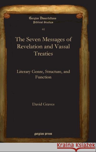 The Seven Messages of Revelation and Vassal Treaties David W. Graves 9781607245681