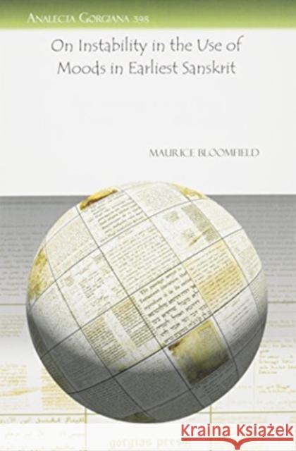 On Instability in the Use of Moods in Earliest Sanskrit Maurice Bloomfield 9781607246633 Gorgias Press