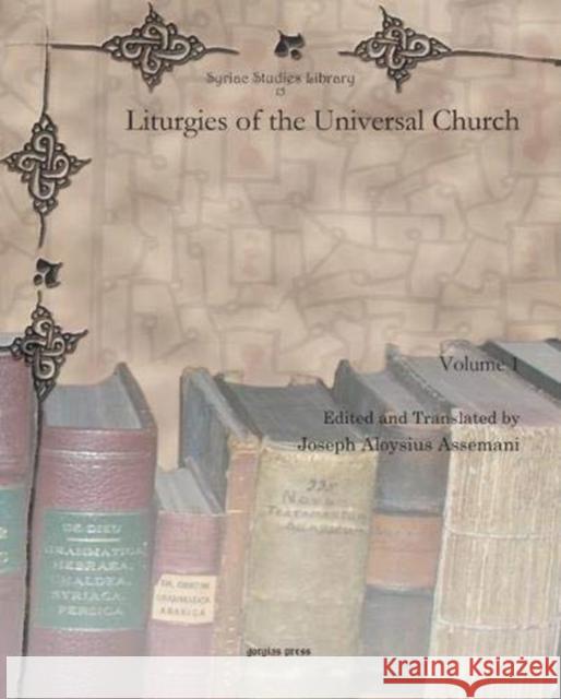 Liturgies of the Universal Church (Vol 1-12) Josephus Assemani 9781607247968 Gorgias Press