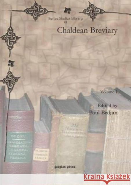 Chaldean Breviary (Vol 1-3) Paul Bedjan 9781607248156 Gorgias Press