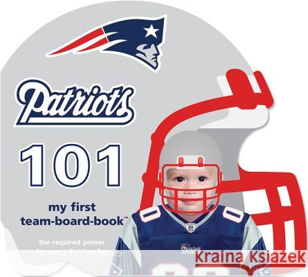 New England Patriots 101 Brad M. Epstein 9781607301189