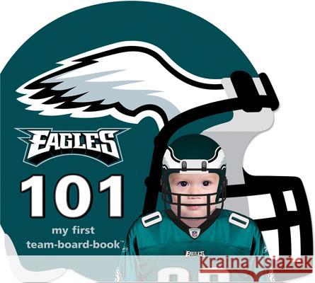 Philadelphia Eagles 101 Brad M. Epstein 9781607301233 Michaelson Entertainment