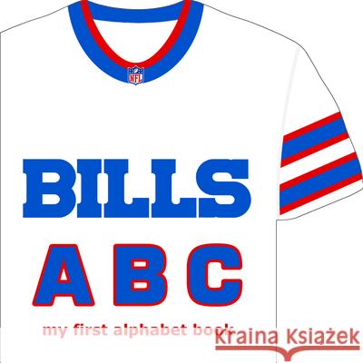 Buffalo Bills ABC: My First Alphabet Book Brad M. Epstein 9781607301530 Michaelson Entertainment