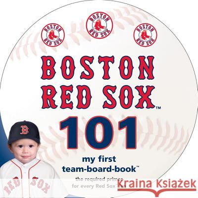 Boston Red Sox 101 Brad M. Epstein 9781607302339 Michaelson Entertainment
