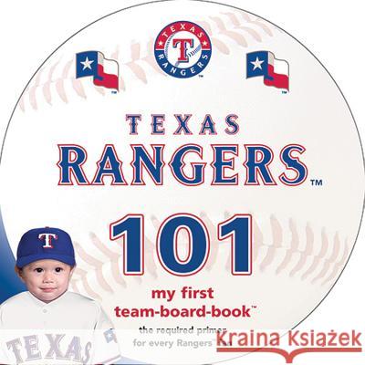 Texas Rangers 101: My First Team-Board-Book Brad M. Epstein 9781607302490 Michaelson Entertainment