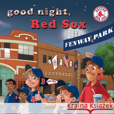 Good Night, Red Sox Brad M. Epstein Curt Walstead 9781607303510 Michaelson Entertainment