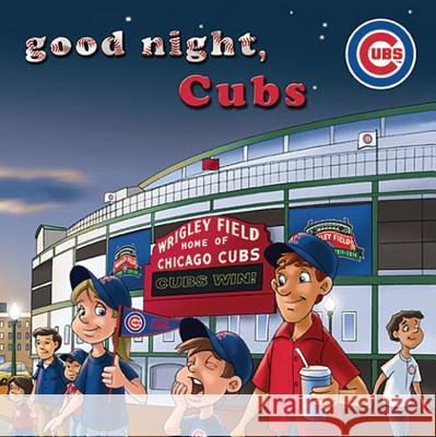 Good Night, Cubs Brad M. Epstein 9781607303527 Michaelson Entertainment