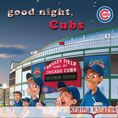 Good Night, Cubs Brad M. Epstein Curt Walstead 9781607303534 Michaelson Entertainment