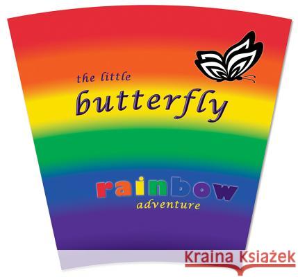 The Little Butterfly: Rainbow Adventure Brad M. Epstein 9781607304029 Michaelson Entertainment