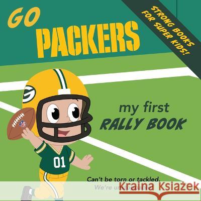 Go Packers Rally Book Brad M. Epstein Curt Walstead 9781607304234