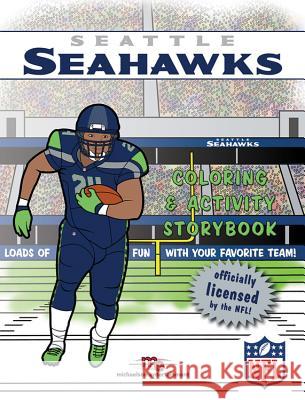 Seattle Seahawks Coloring & Activity Storybook Brad M. Epstein 9781607305286 Michaelson Entertainment