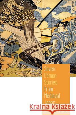 Seven Demon Stories from Medieval Japan Noriko T. Reider 9781607324898 Utah State University Press