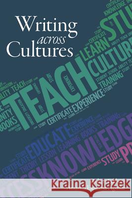 Writing Across Cultures Robert Eddy Amanda Espinosa-Aguilar 9781607328735 Utah State University Press
