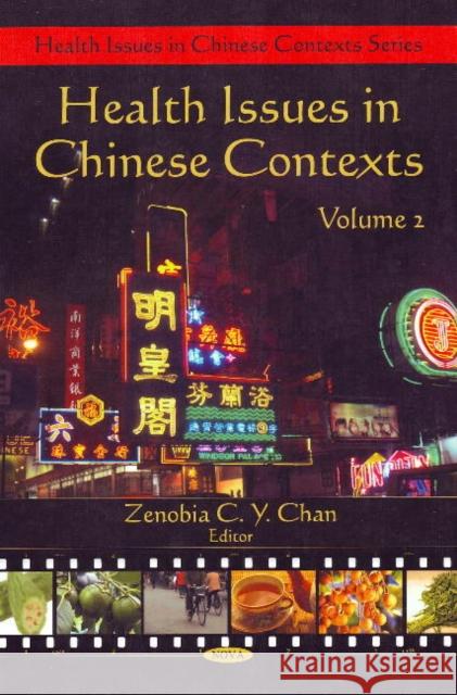 Health Issues in Chinese Contexts: Volume 2 Zenobia C Y Chan 9781607410263 Nova Science Publishers Inc