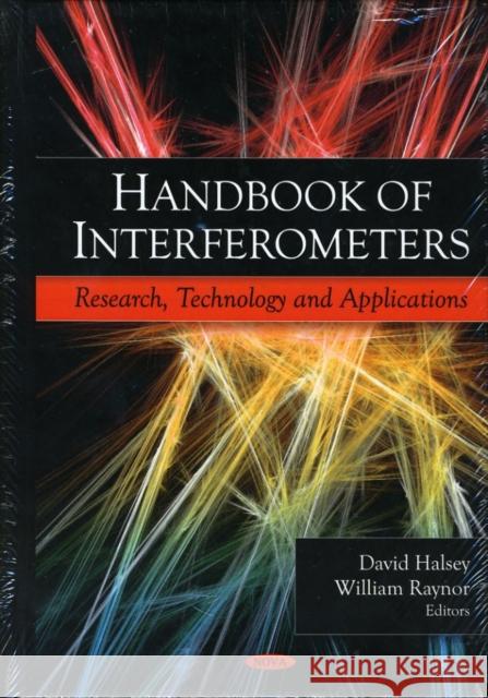 Handbook of Interferometers: Research, Technology & Applications David Halsey, William Raynor 9781607410508 Nova Science Publishers Inc