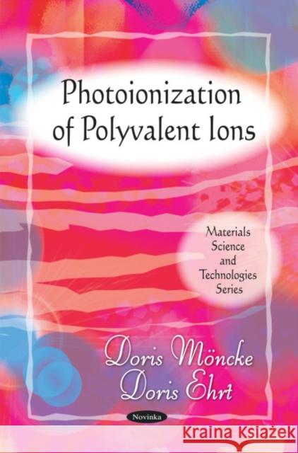 Photoionization of Polyvalent Ions Doris Ehrt, Doris Möncke 9781607410713