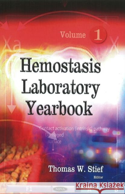 Hemostasis Laboratory Yearbook: Volume 1 Thomas W Stief 9781607410898