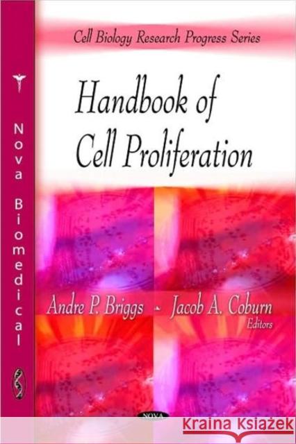 Handbook of Cell Proliferation Andre P Briggs, Jacob A Coburn 9781607411055