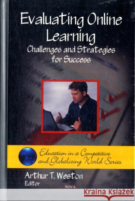 Evaluating Online Learning: Challenges & Strategies for Success Arthur T Weston 9781607411079