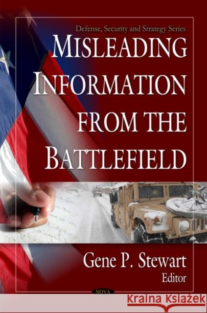 Misleading Information from the Battlefield Gene P Stewart 9781607411109 Nova Science Publishers Inc