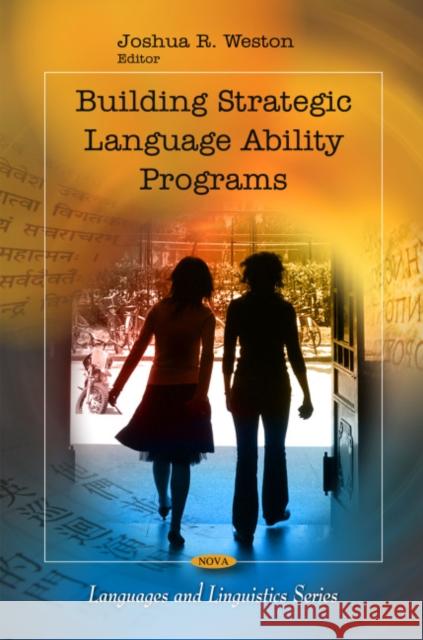 Building Strategic Language Ability Programs Joshua R Weston 9781607411277 Nova Science Publishers Inc