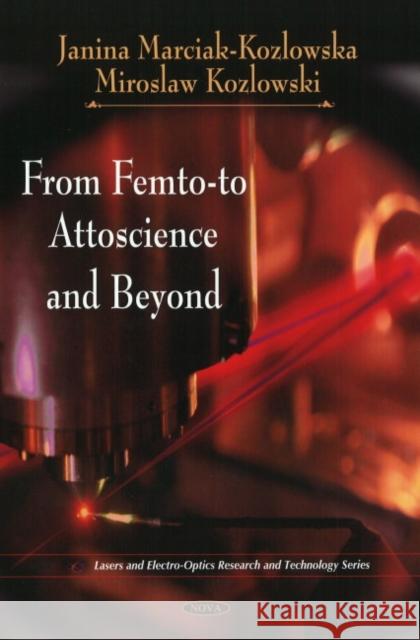 From Femto-to Attoscience & Beyond Janina Marciak-Kozlowska 9781607411642