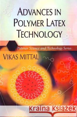 Advances in Polymer Latex Technology Vikas Mittal 9781607411703 Nova Science Publishers Inc