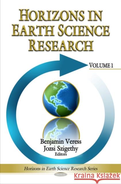 Horizons in Earth Science Research: Volume 1 Benjamin Veress, Jozsi Szigethy 9781607412212 Nova Science Publishers Inc