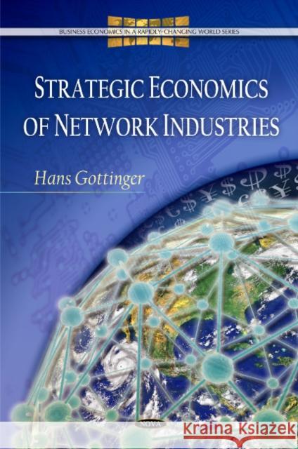 Strategic Economics of Network Industries Hans Gottinger 9781607413455