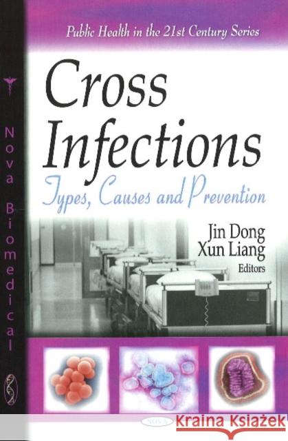 Cross Infections : Types, Causes & Prevention  9781607414674 NOVA SCIENCE PUBLISHERS INC