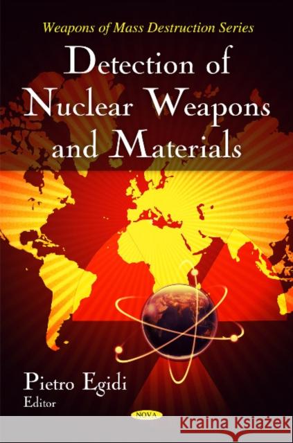 Detection of Nuclear Weapons & Materials Pietro Egidi 9781607415121 Nova Science Publishers Inc