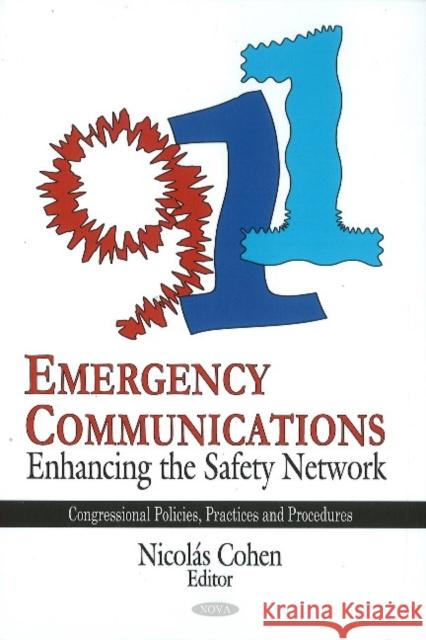 Emergency Communications: Enhancing the Safety Network Nicolás Cohen 9781607415176 Nova Science Publishers Inc