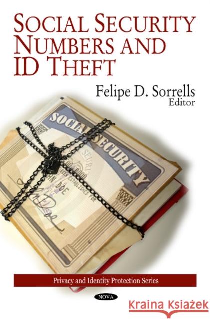 Social Security Numbers & ID Theft Felipe D Sorrells 9781607416043 Nova Science Publishers Inc