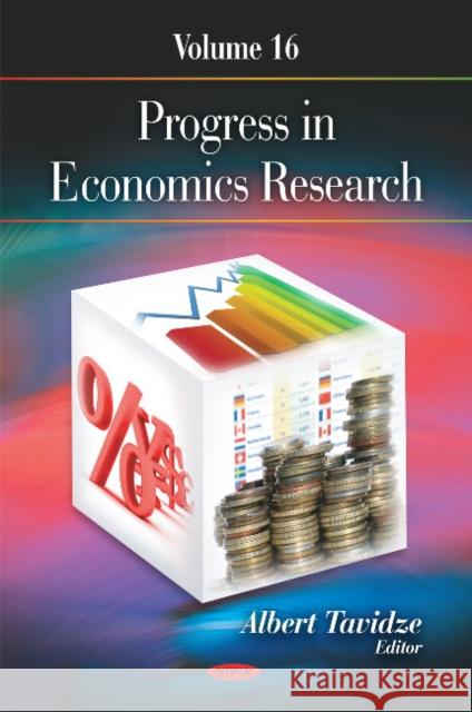 Progress in Economics Research: Volume 16 Albert Tavidze 9781607416678 Nova Science Publishers Inc