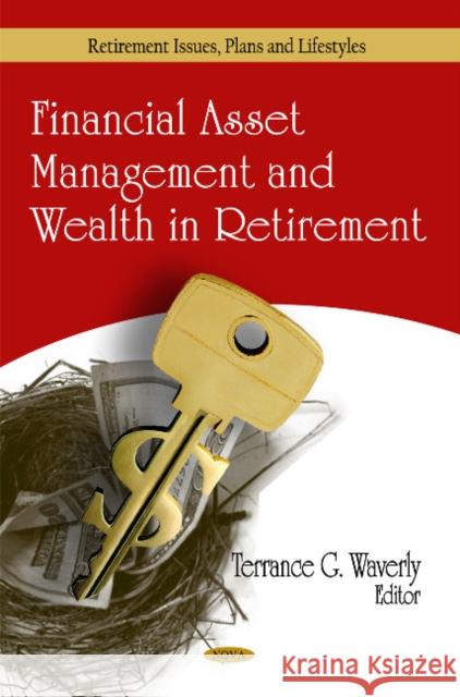 Financial Asset Management & Wealth in Retirement Terrance G Waverly 9781607416968 Nova Science Publishers Inc
