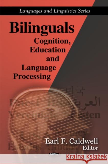 Bilinguals: Cognition, Education & Language Processing Earl F Caldwell 9781607417101 Nova Science Publishers Inc