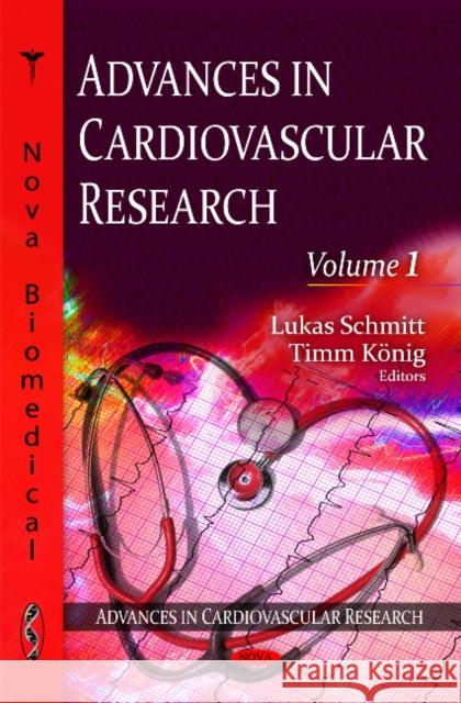 Advances in Cardiovascular Research: Volume 1 Lukas Schmitt, Timm König 9781607417200 Nova Science Publishers Inc