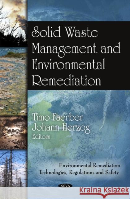 Solid Waste Management & Environmental Remediation Timo Faerber, Johann Herzog 9781607417613