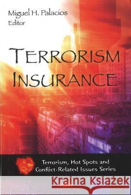Terrorism Insurance Miguel H Palacios 9781607417941 Nova Science Publishers Inc