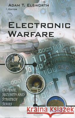 Electronic Warfare Adam T Elsworth 9781607418023 Nova Science Publishers Inc