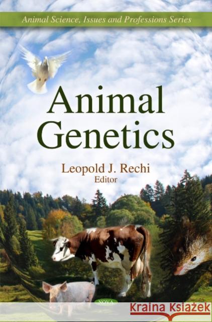 Animal Genetics Leopold J Rechi 9781607418443 Nova Science Publishers Inc